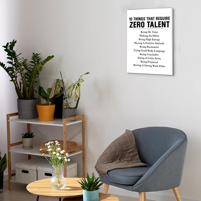Motivational Wall Art, Inspirational Quote Wall Decor Leadership Gifts for Home Office Gym Classroom, 10 Things That Require Zero Talent Canvas Painting Artwork Posters (11.5 X 15 Inches, Framed)